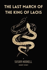  Susan Maxwell - The Last March of the King of Laois [Short Story].