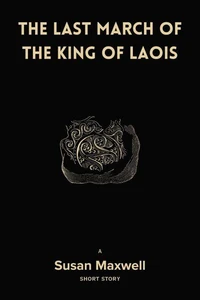 The Last March of the King of Laois [Short Story]