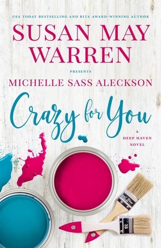  Susan May Warren et  Michelle Sass Aleckson - Crazy for You - Deep Haven Collection, #3.