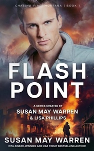  Susan May Warren et  Lisa Phillips - Flashpoint - Chasing Fire: Montana, #1.
