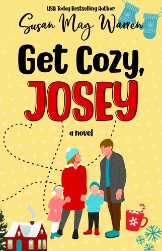  Susan May Warren - Get Cozy, Josey - The Josey Series, #3.
