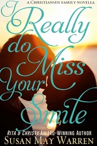  Susan May Warren - I Really Do Miss Your Smile - Christiansen Family Series, #0.5.
