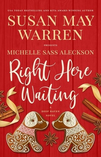  Susan May Warren et  Michelle Sass Aleckson - Right Here Waiting - Deep Haven Collection, #6.