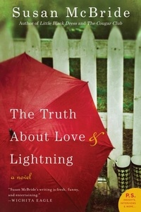 Susan McBride - The Truth About Love and Lightning - A Novel.