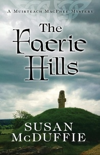  Susan McDuffie - The Faerie Hills - Muirteach MacPhee Mysteries, #2.