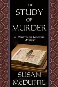  Susan McDuffie - The Study of Murder - Muirteach MacPhee Mysteries, #3.