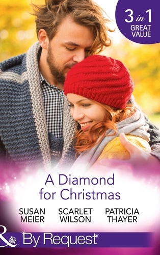Susan Meier et Scarlet Wilson - A Diamond For Christmas - Kisses on Her Christmas List / Her Christmas Eve Diamond / Single Dad's Holiday Wedding.