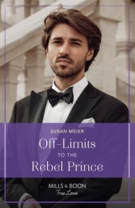 Susan Meier - Off-Limits To The Rebel Prince.
