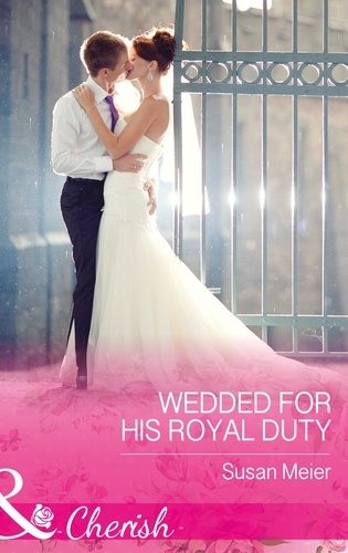 Susan Meier - Wedded For His Royal Duty.