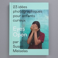 Susan Meiselas - Eyes Open - 23 idées photographiques pour enfants curieux.