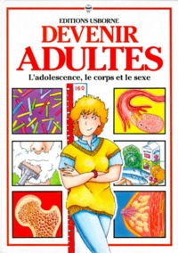 Susan Meredith - Devenir Adultes. L'Adolescence, Le Corps Et Le Sexe.