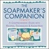SusaN Miller-cavitch - The soap maker's companion.