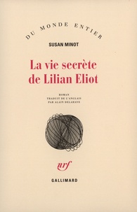 Susan Minot - La vie secrète de Lilian Eliot.