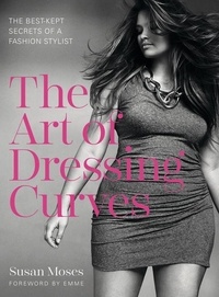 Susan Moses - The Art of Dressing Curves /anglais.