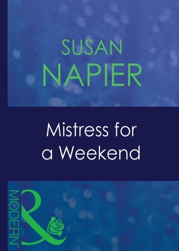 Susan Napier - Mistress For A Weekend.