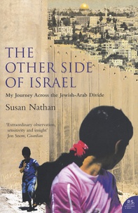 Susan Nathan - The Other Side of Israel - My Journey across the Jewish-Arab Divide.
