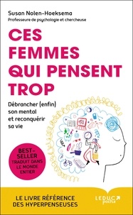 Téléchargements gratuits pour les livres audio Ces femmes qui pensent trop  - Débrancher (enfin) son mental et reconquérir sa vie 9791028511203 par Susan Nolen-Hoeksema in French 