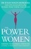 The Power Of Women. Harness your unique strengths at home, at work and in your community