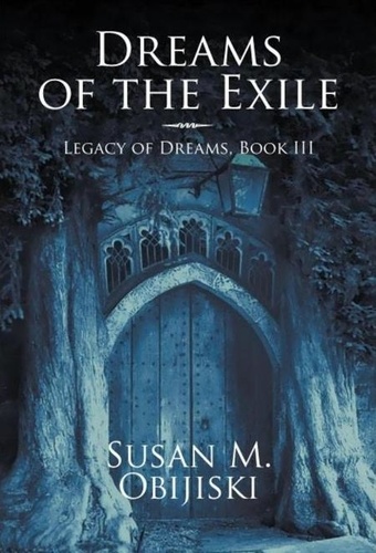  Susan Obijiski - Dreams of the Exile, Legacy of Dreams Book III - Legacy of Dreams, #3.