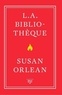 Susan Orlean - L.A. bibliothèque.