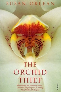 Susan Orlean - The Orchid Thief.