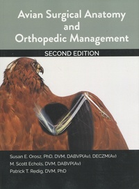 Susan Orosz et M. Scott Echols - Avian Surgical Anatomy and Orthopedic Management.