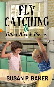  Susan P. Baker - Fly Catching &amp; Other Bits &amp; Pieces.