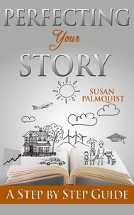  Susan Palmquist - Perfecting Your Story.