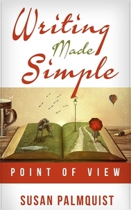  Susan Palmquist - Point of View - Writing Made Simple, #1.