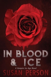  Susan Person - In Blood &amp; Ice - A Vampire Ice Age, #1.