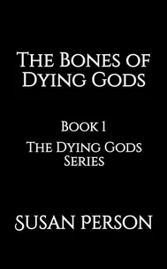 The Bones of Dying Gods
