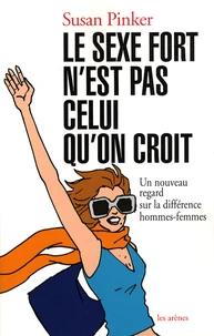Le sexe fort n'est pas celui qu'on croit