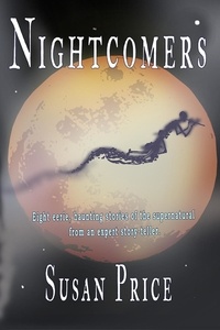  Susan Price - Nightcomers - Haunting Ghost Stories, #1.