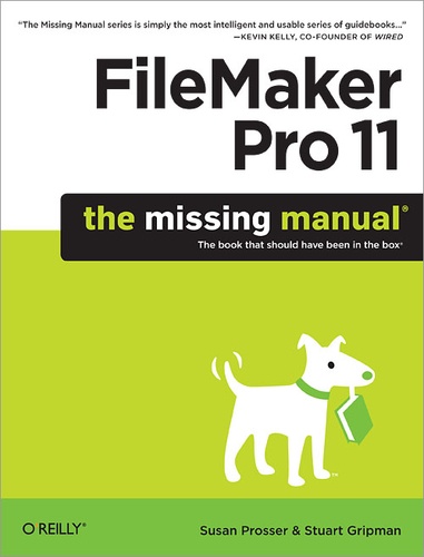 Susan Prosser et Stuart Gripman - FileMaker Pro 11: The Missing Manual.