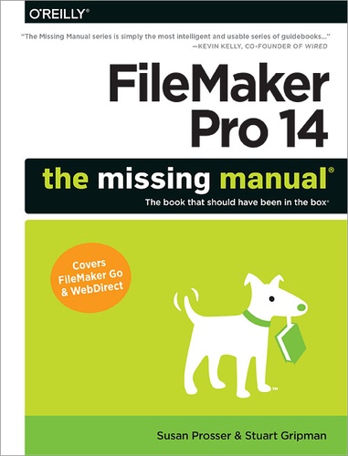 Susan Prosser et Stuart Gripman - FileMaker Pro 14: The Missing Manual.