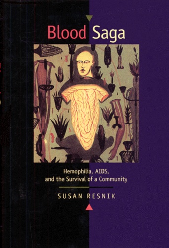 Susan Resnik - Blood saga - Hemophilia, AIDS, and the Survival of a Community.