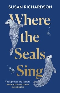 Susan Richardson - Where the Seals Sing.