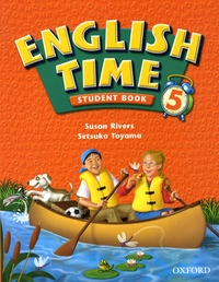 Susan Rivers et Setsuko Toyama - English Time Student book 5.