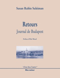 Susan Rubin Suleiman - RETOURS. - Journal de Budapest.