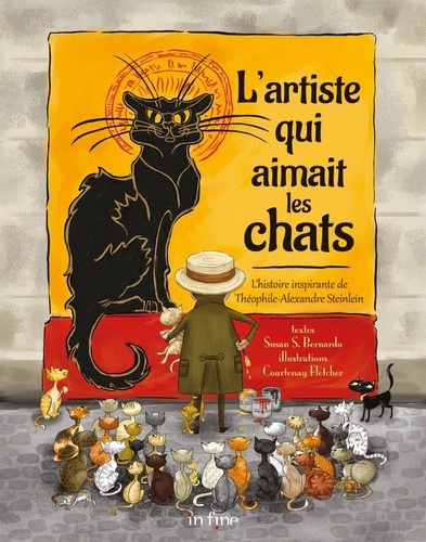 L'artiste qui aimait les chats. L'histoire inspirante de Théophile-Alexandre Steinlein