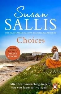 Susan Sallis - Choices - A heart-warming and uplifting page turner set in the West Country you’ll never forget….