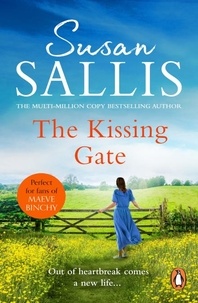 Susan Sallis - The Kissing Gate - a warm-hearted, poignant and emotional West Country novel of fresh starts and new chances from bestselling author Susan Sallis.