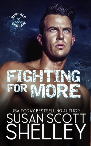  Susan Scott Shelley - Fighting For More - Buffalo Bedlam, #2.