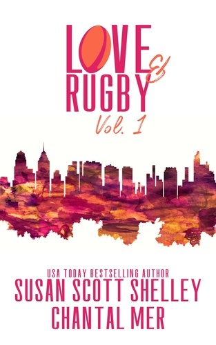  Susan Scott Shelley et  Chantal Mer - Love &amp; Rugby, Vol. 1 - Love &amp; Rugby.