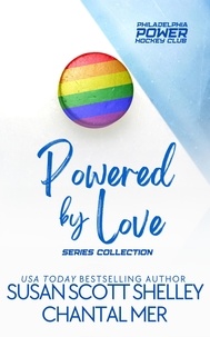 Susan Scott Shelley et  Chantal Mer - Powered by Love, Series Collection - Philadelphia Power.