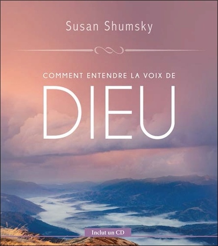 Susan Shumsky - Comment entendre la voix de Dieu. 1 CD audio