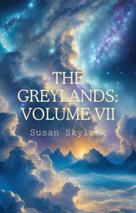 The Greylands: Volume VII