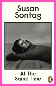 Susan Sontag - At the Same Time.