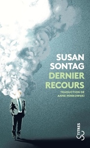 Susan Sontag - Dernier recours.