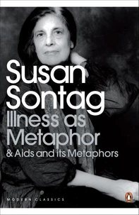 Illness as metaphore and aids and its metaphors: and aids and its metaphors